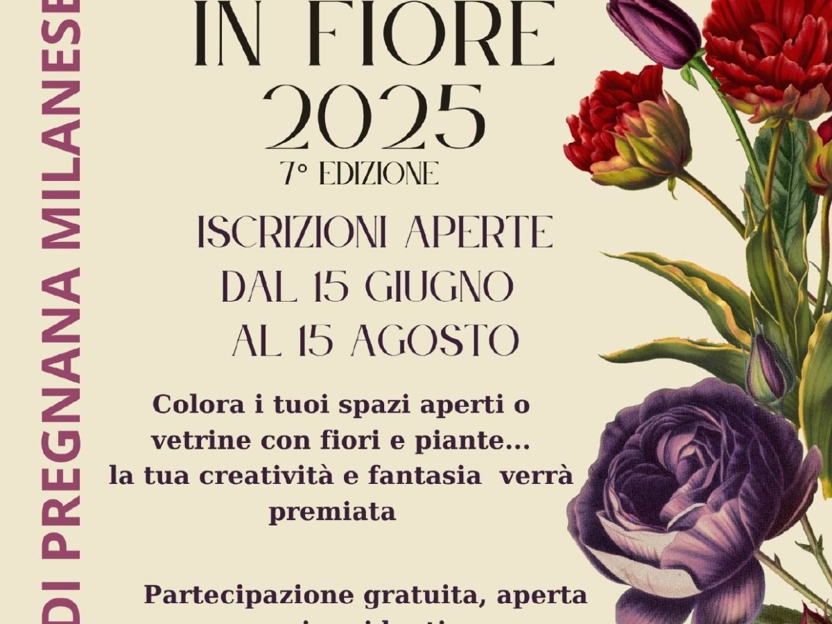 PREGNANA IN FIORE 2025 - iscrizioni dal 15 giugno al 15 agosto PREGNANA IN FIORE 2025 - iscrizioni dal 15 giugno al 15 agosto