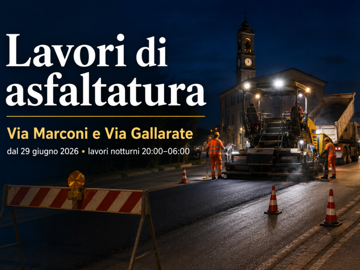 Lavori di asfaltatura in via Marconi e via Gallarate dal 29 giugno 2026